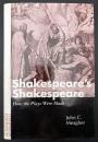 【英語洋書】Shakespeare's Shakespeare: How the Plays Were Made／シェイクスピアのシェイクスピア：いかにして戯曲は作られたか（シェイクスピア劇作論と演出・演技構造）