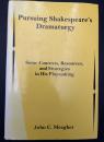 【英語洋書】Pursuing Shakespeare's Dramaturgy: Some Contexts, Resources, and Strategies in His Playmaking／シェイクスピアの劇作法を追究して：その背景、リソース、および劇作における戦略