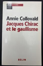 【フランス語洋書】Jacques Chirac et le gaullisme : Biographie d'un héritier à histoires/ジャック・シラクとゴーリズム（ドゴール主義）：いわくつきの継承者の評伝