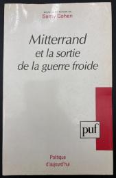 【フランス語洋書】Mitterrand et la sortie de la guerre froide／ミッテランと冷戦の終結（国際政治・外交史研究）