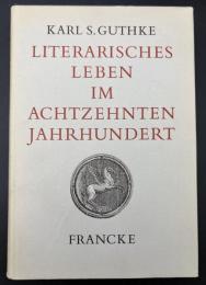 【ドイツ語洋書】Literarisches Leben im achtzehnten Jahrhundert in Deutschland und in der Schweiz／18世紀における文学的生活：ドイツとスイス