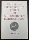 【ドイツ語洋書】Literarisches Leben im achtzehnten Jahrhundert in Deutschland und in der Schweiz／18世紀における文学的生活：ドイツとスイス
