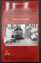 【フランス語洋書】Les combattants musulmans de la guerre d'Algérie : Des soldats sacrifiés／アルジェリア戦争のムスリム戦闘員たち：犠牲となった兵士たち