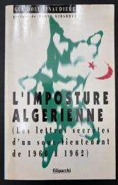 【フランス語洋書】L'Imposture algérienne : lettres secrètes d'un sous-lieutenant de 1960 à 1962／アルジェリアの欺瞞：ある少尉の秘密の書簡（1960–1962年）