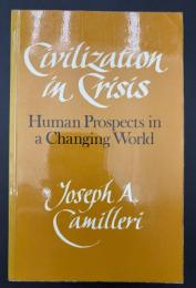 【英語洋書】Civilization in Crisis: Human Prospects in a Changing World／危機の文明：変化する世界における人類の展望