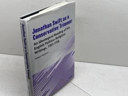 Jonathan Swift as a Conservative Trimmer　明治大学人文科学研究所叢書　金星堂　 Wataru Nakajima