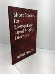 Short Stories for Elementary Level English Learners (WORD WIZARD SERIES) Independently published JulietSmith