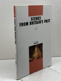 SCENES FROM BRITAIN'S PAST エピソード英国史　マクミランランゲージハウス