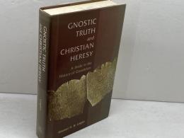 洋書　Gnostic Truth and Christian Heresy　A Study in the History of Gnosticism　 Bloomsbury T & T Clark Alastair H. B.Logan