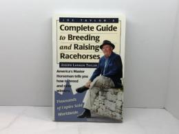 Joe Taylor's Complete Guide to Breeding and Raising Racehorses Russell Meerdink Co Taylor, Joseph Lannon