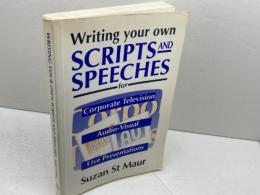 Writing Your Own Scripts and Speeches for Corporate Television, Audio-Visual, and Live Presentations Suzan  St. Maur,