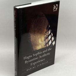 Hagia Sophia and the Byzantine Aesthetic Experience Routledge Schibille, Nadine