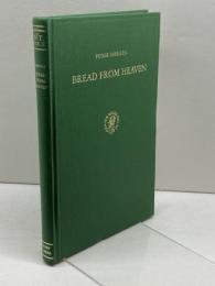 洋書Bread from Heaven: An Exegetical Study of the Concept of Manna in the Gospel of John (Novum Testamentum , Suppl. 10) Brill Academic Pub Borgen, P.