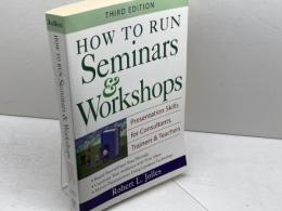 How Run Seminars Workshops Third Edition John Wiley &Sons Jolles, Robert L.