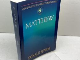 Matthew （マタイによる福音書）(Abingdon New Testament Commentaries) Abingdon Press Senior, Donald