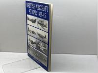 British Aircraft at War, 1939-45 HPC Publishing, St Leonards on Sea Swanborough, Gordon