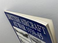 British Aircraft at War, 1939-45 HPC Publishing, St Leonards on Sea Swanborough, Gordon