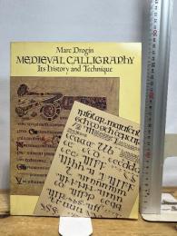 Medieval Calligraphy: Its History and Technique (Lettering, Calligraphy, Typography) Dover Publications MarcDrogin