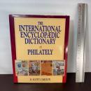 The International Encyclopaedic Dictionary of Philatelics (INTERNATIONAL ENCYCLOPAEDIC DICTIONARY OF PHILATELY) Krause Pubns Inc R. ScottCarlton
