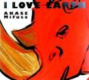 I LOVE EARTH 赤瀬ミフサ