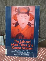 The Life and Hard Times of a Korean Shaman: Of Tales and the Telling of Tales
