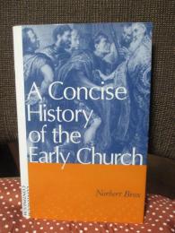 A Concise History of the Early Church