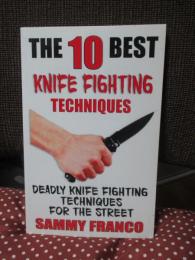 The 10 Best Knife Fighting Techniques: Deadly Knife Fighting Techniques for the Street (10 Best Series)　〈洋書〉