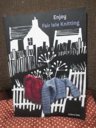 Enjoy Fair Isle Knitting