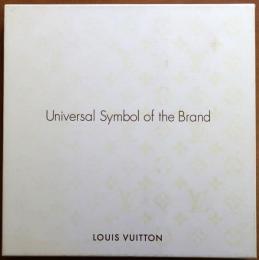 ルイ・ヴィトン　時空を超える意匠の旅　Universal Symbol of the Brand