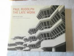 Paul Rudolph : the late work