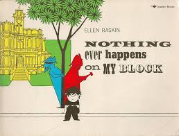 Nothing ever happens on my block