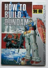 HOW TO BUILD GUNDAM