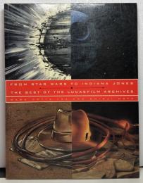 From Star Wars to Indiana Jones: The Best of the Lucasfilm Archives [洋書]