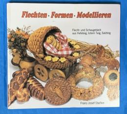 Flechten・Formen・Modellieren　編み込み・成形・モデリング　パンの本