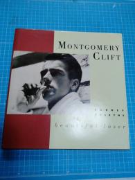 Montgomery Clift: Beautiful Loser (洋書 モンゴメリー・クリフト：美しき敗者)