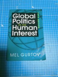 Global Politics in the Human Interest(洋書　人類利益の世界政治)