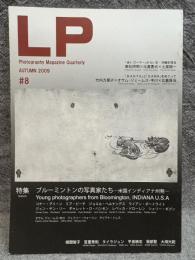 写真雑誌 LP #8 AUTUMN 2009 ： Photography Magazine Quartely