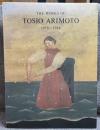 THE WORKS OF TOSIO ARIMOTO 1979～1984