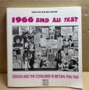 1966 and ALL That DESIGN AND THE CONSUMER IN BRITAIN 1960-1969