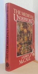 TheMedieval Underworld （中世の地下社会）