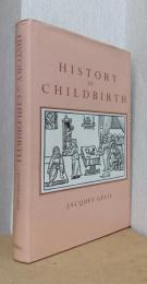 History of Childbirth　（子供の誕生の歴史）