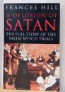 A Delusion of Satan -The Full Story of the Salem Witch Trials（サターンの妄想ーセイレムの魔女裁判のすべて）