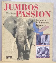 Jumbos Passion -Elefanten in Kunst und Kommerz　（文化と商業における象）