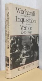 Witchcraft and the Inquisition in Venice 1550-1650（ヴェニスにおける魔女と異端審問）