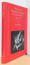 Wicked Arts' Witchcraft & Magic Trials in Southern Sweden, 1635-1754