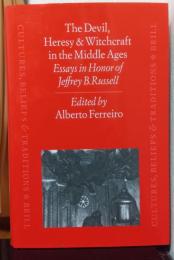 The Devil,Heresy & Witchcraft in the Middle Ages    （中世における悪魔と魔女）