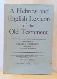 A Hebrew and English Lexicon of the Old Testament