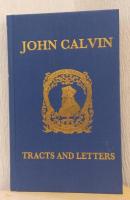 John Calvin  Tracts and Letters  （論文と書簡、全7巻の内第3巻欠）