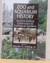 Zoo and Aquarium History  Anciant Animal Collection to Zoological Gardens（動物園と水族館の歴史）