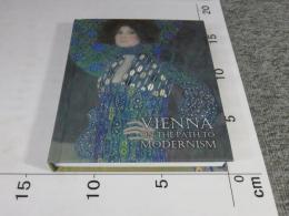 ウィーン・モダン : クリムト、シーレ世紀末への道 : 日本・オーストリア外交樹立150周年記念　（小型判）:Vienna on the path to modernism